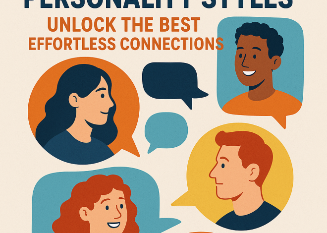 Communication Personality Styles: Unlock the Best Effortless Connections