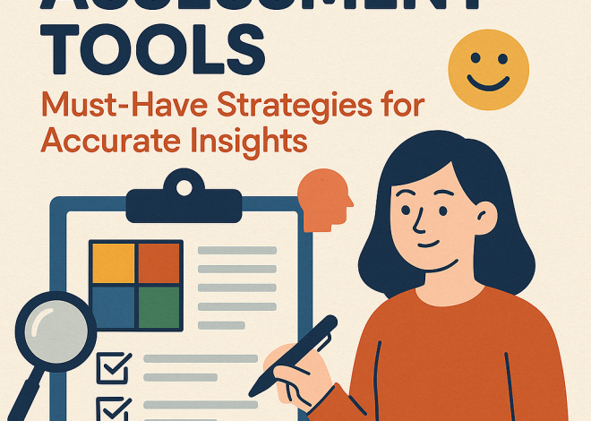 Personality Assessment Tools: Must-Have Strategies for Accurate Insights