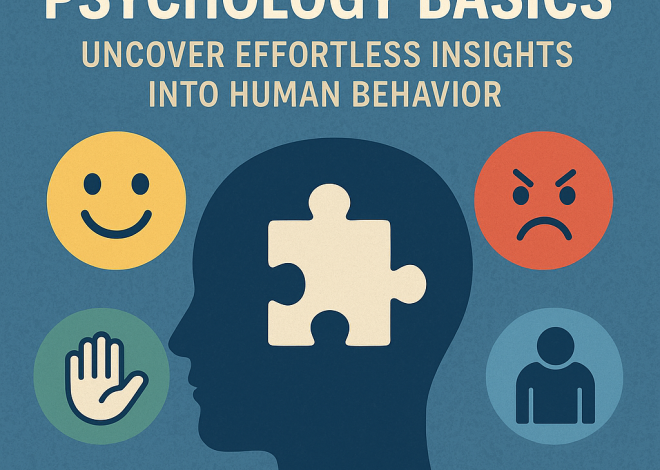 Personality Psychology Basics: Uncover Effortless Insights into Human Behavior