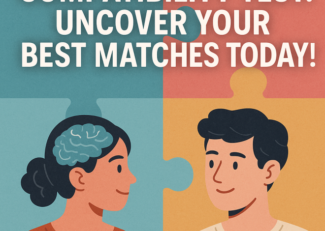 Stunning Personality Compatibility Test: Uncover Your Best Matches Today!